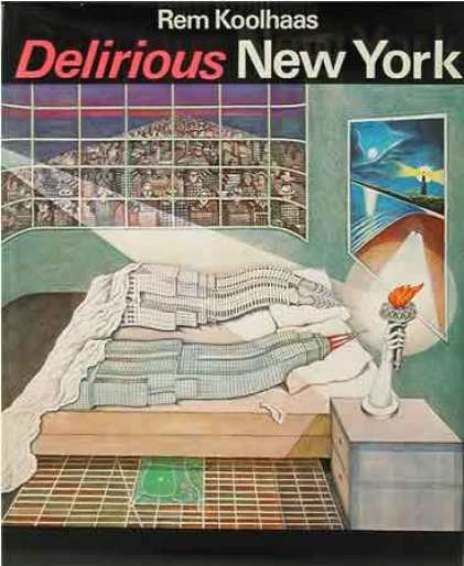 Cover of Delirious New York 1st Edition, by Rem Koolhaas